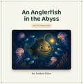 An Anglerfish in the Abyss — An A-to-Z Animal Hunt (Available December 2026)